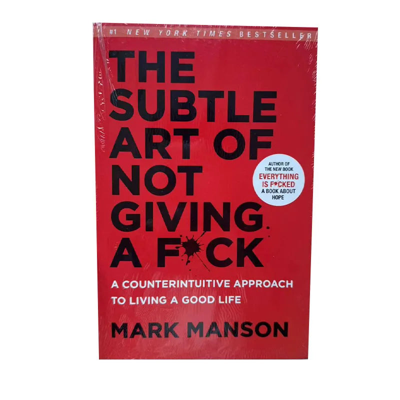 The Subtle Art of Not Giving a F*ck: A Counterintuitive Approach to Living a Good Life by Mark Manson