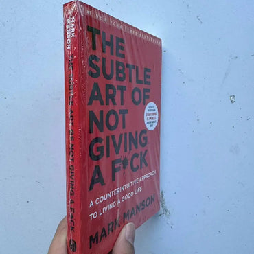 The Subtle Art of Not Giving a F*ck: A Counterintuitive Approach to Living a Good Life by Mark Manson